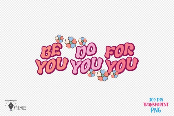 Be You Do You Be Quote Graphics for Crafts