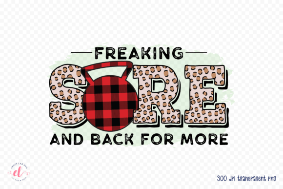 Freaking Sore and Back for More PNG: Graphics for Crafts & Brand Energy
