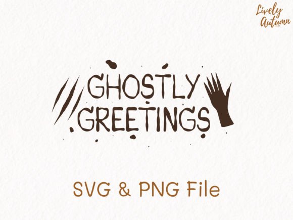 Ghostly Greetings Quote SVG, PNG for Crafts & Graphics