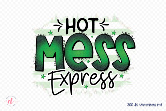 Hot Mess Express PNG: Mom Graphics for Crafts & Content