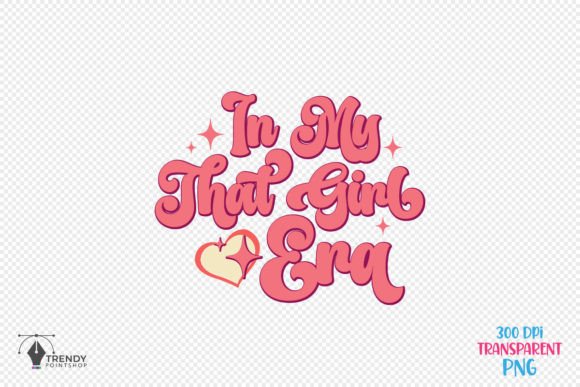 In My That Girl Era Graphics for Crafts