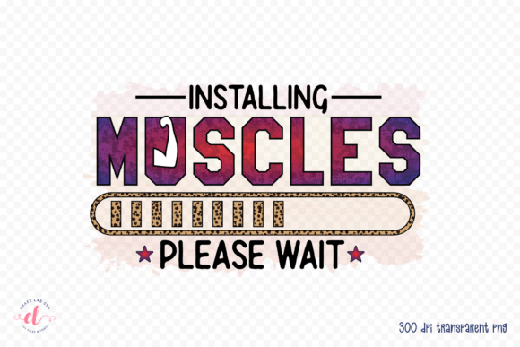 Installing Muscles Please Wait PNG: Graphics for Crafts & Fitness Brands
