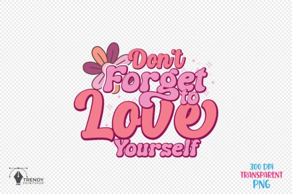 Love Yourself Quote SVG PNG Design for Crafts & Graphics