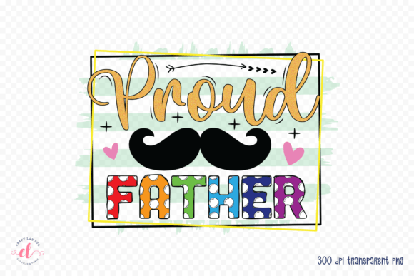 Proud Father PNG: Graphics for Crafts & Handmade Business