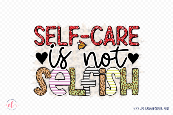 Self-Care Is Not Selfish: Graphics for Crafts & Content