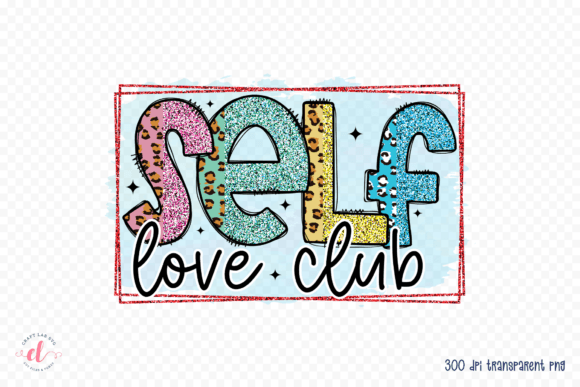 Self Love Club PNG: Mental Health Graphics for Crafts