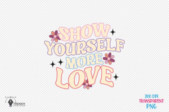 Show Yourself More Quote Graphics for Crafts