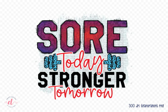 Sore Today Stronger Tomorrow – Gym PNG