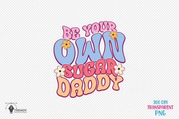 Sugar Daddy Quote SVG PNG Design
