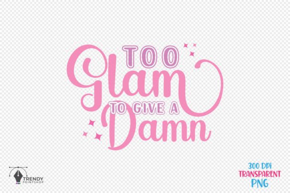 Too Glam Girl SVG Design for Crafts & Graphics