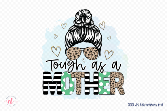 Tough As a Mother PNG – Mother’s Day Design Review