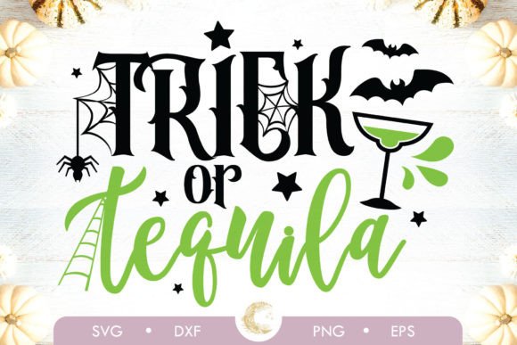 Trick or Tequila Halloween Quote SVG: Graphics for Crafts